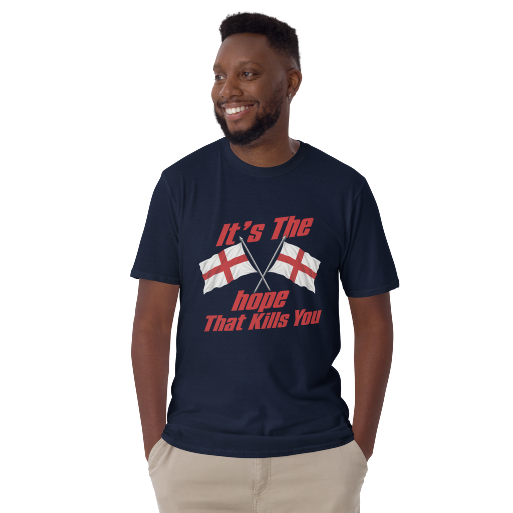 England It's The Hope That Kills You World Cup Unisex T-Shirt