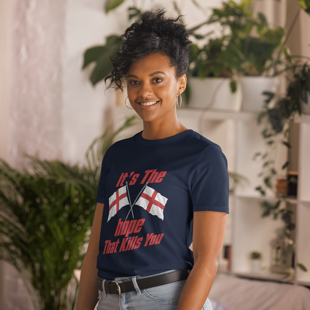 England It's The Hope That Kills You World Cup Unisex T-Shirt
