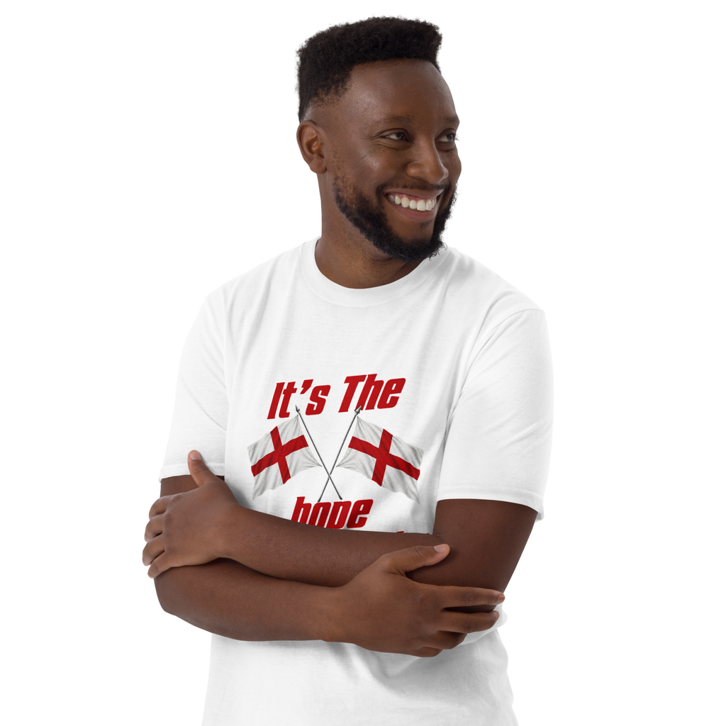 England It's The Hope That Kills You World Cup Unisex T-Shirt